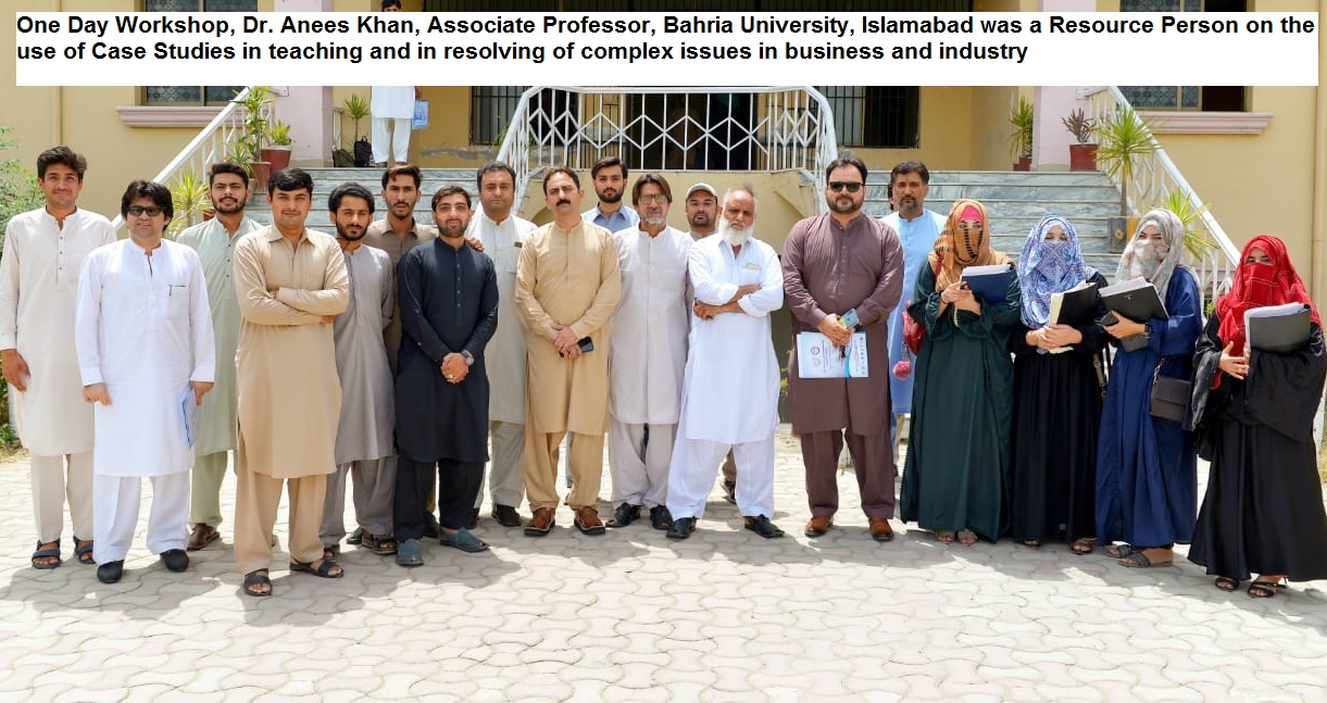 Dr. Anees Khan, Associate Professor, Bahria University, Islamabad was a Resource Person on the use of Case Studies in teaching and in resolving of complex issues in business and industry